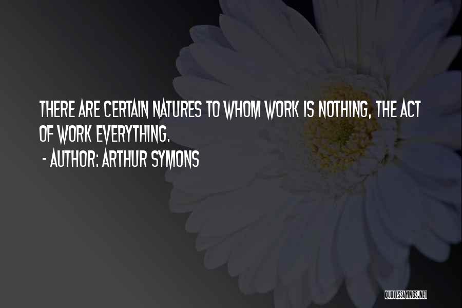 Arthur Symons Quotes 212909