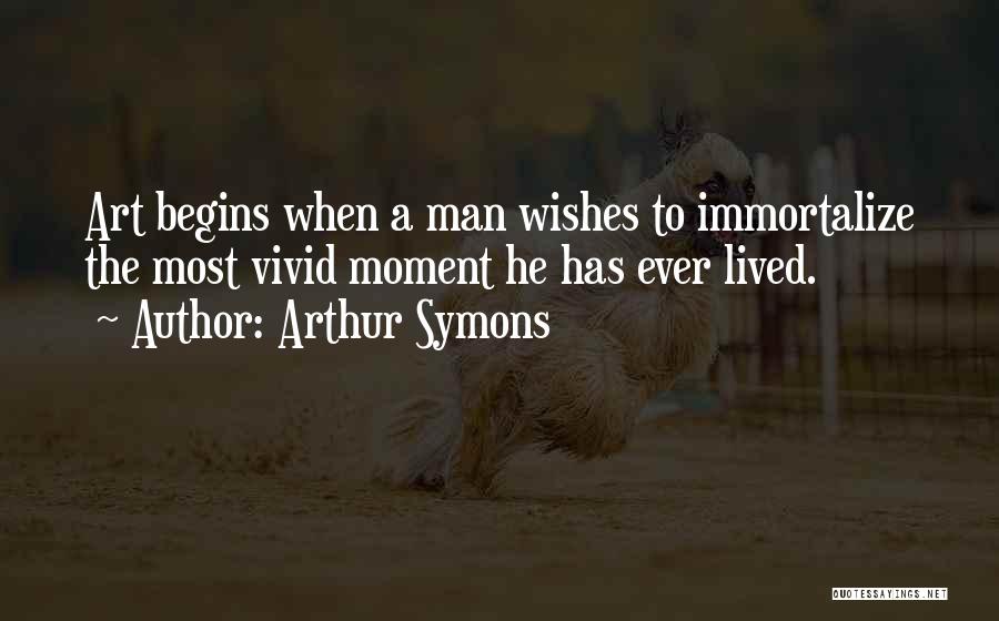 Arthur Symons Quotes 260283