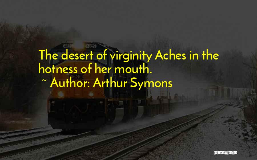 Arthur Symons Quotes 322262