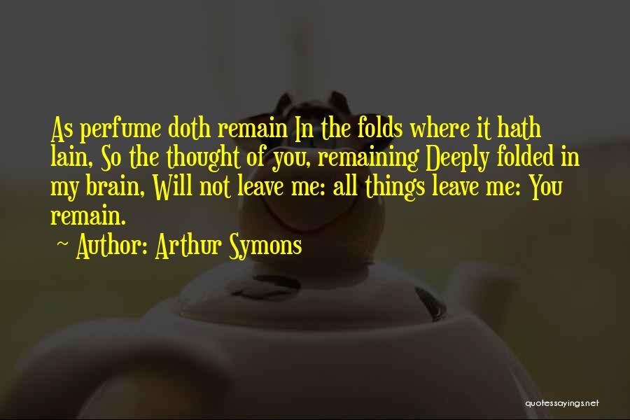 Arthur Symons Quotes 377816