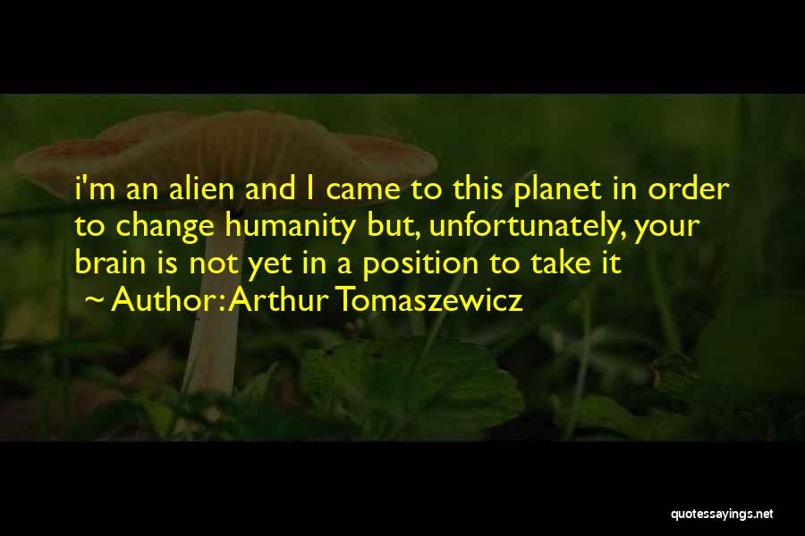 Arthur Tomaszewicz Quotes 1763832