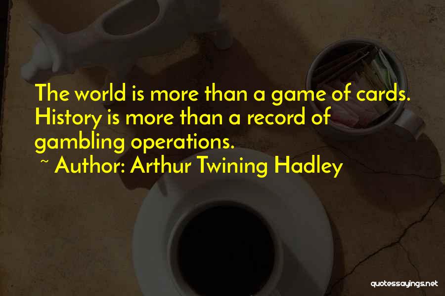 Arthur Twining Hadley Quotes 333592