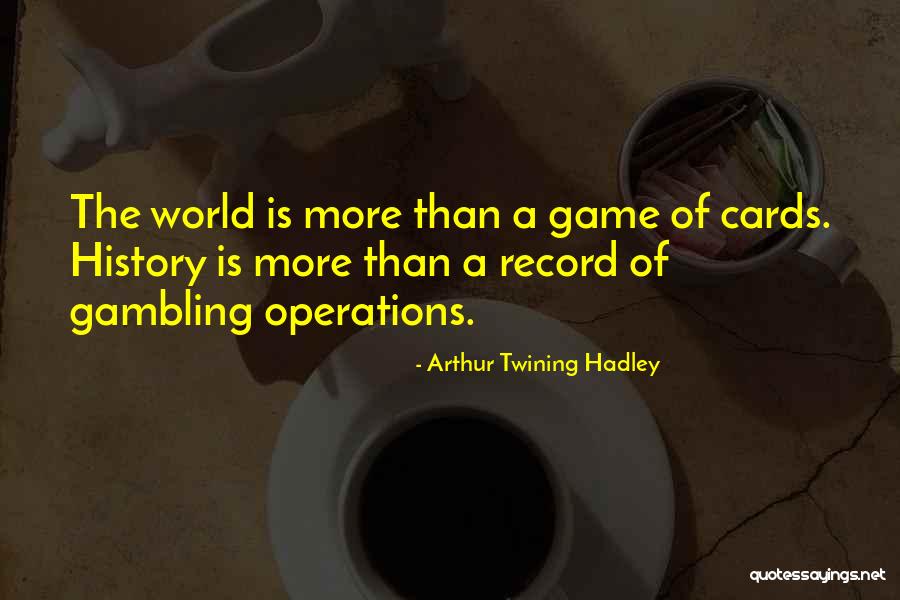 Arthur Twining Hadley Quotes 333592