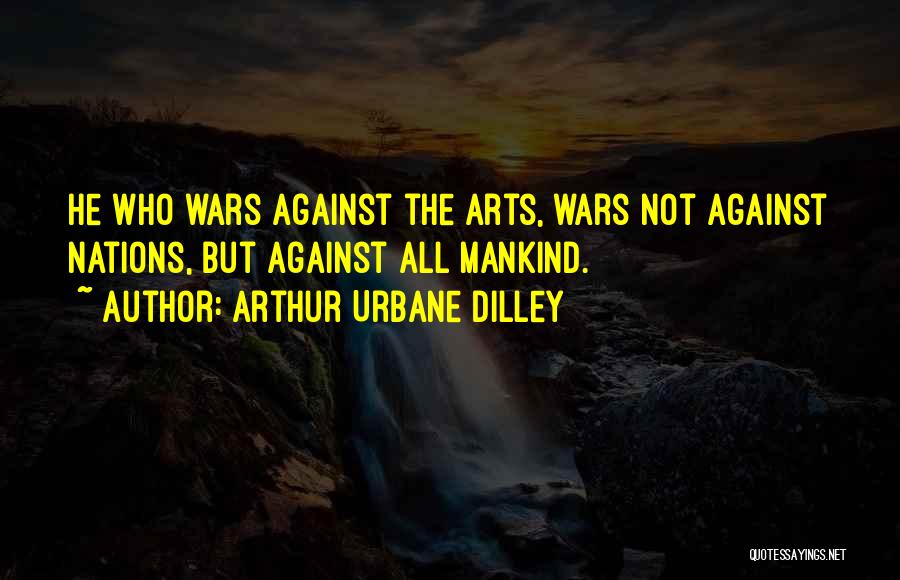 Arthur Urbane Dilley Quotes 1173677