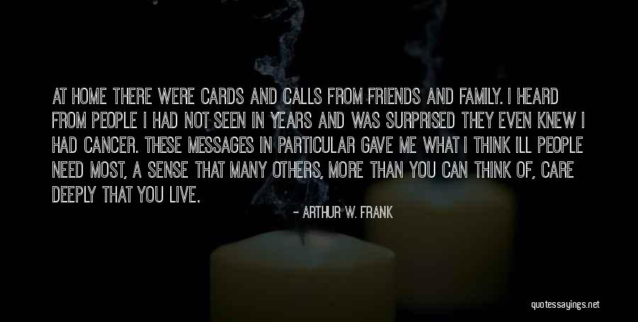 Arthur W. Frank Quotes 642854 Arthur W. Frank Quotes 642854