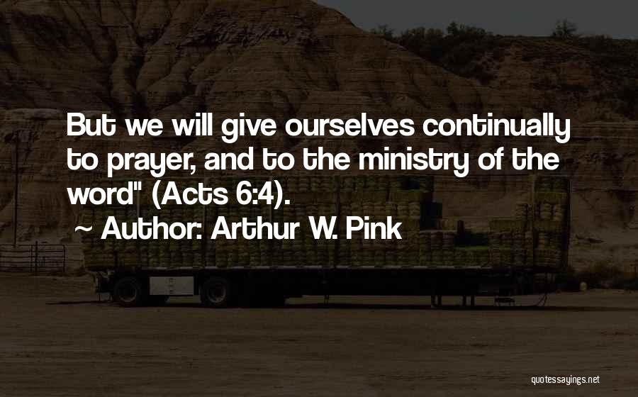 Arthur W. Pink Quotes 129120