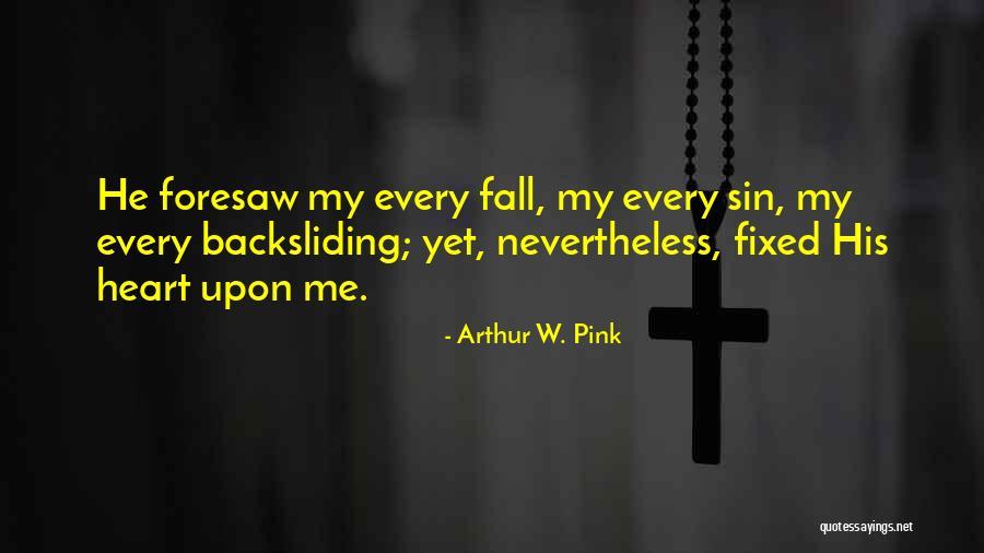 Arthur W. Pink Quotes 1652435