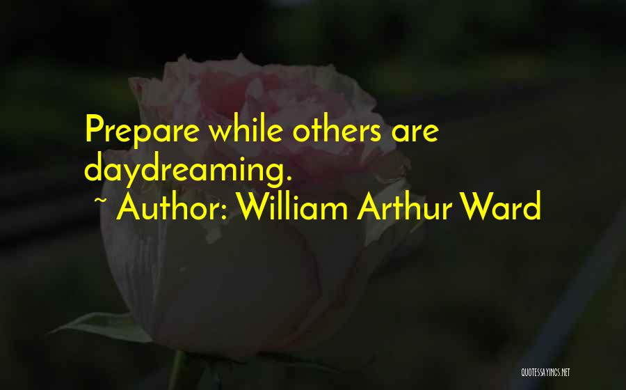 Arthur Ward Quotes By William Arthur Ward