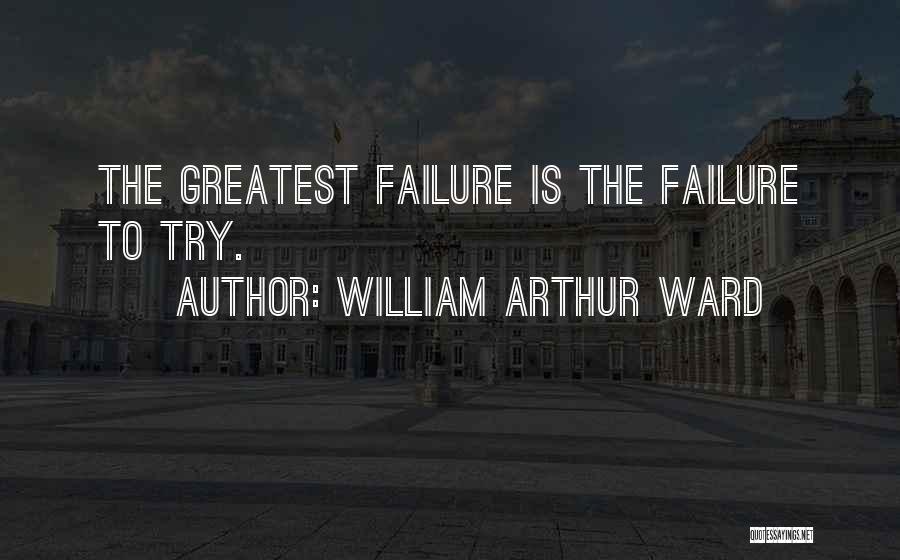 Arthur Ward Quotes By William Arthur Ward