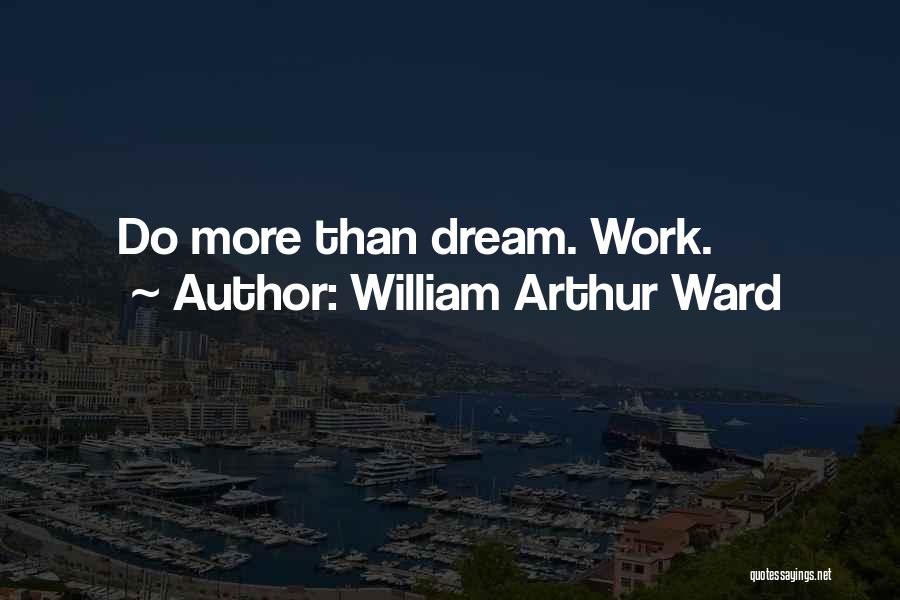 Arthur Ward Quotes By William Arthur Ward