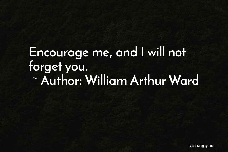 Arthur Ward Quotes By William Arthur Ward