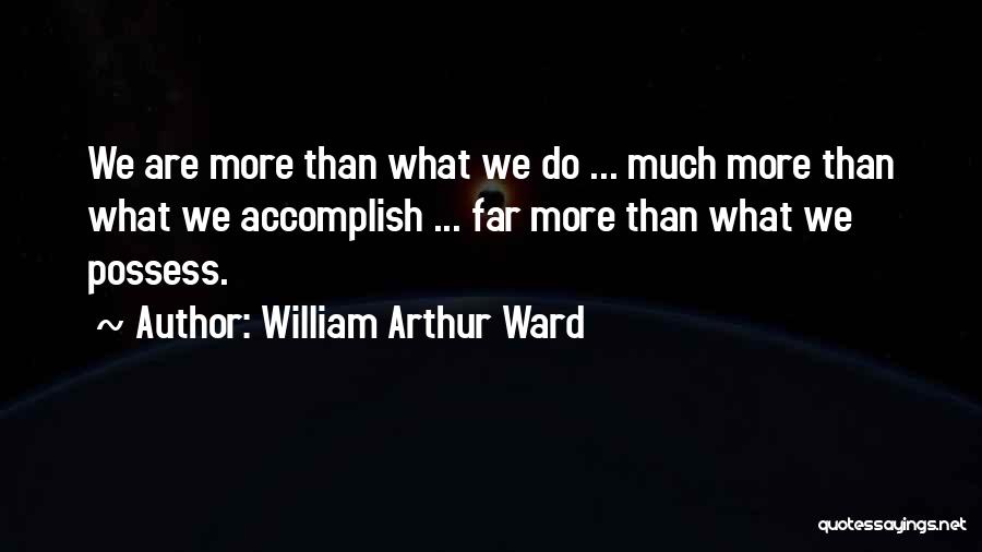 Arthur Ward Quotes By William Arthur Ward