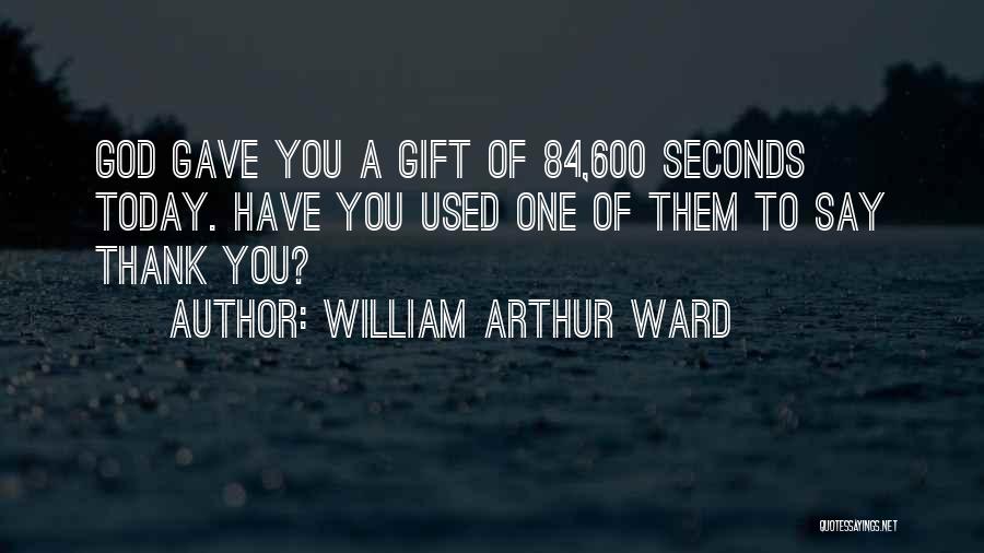 Arthur Ward Quotes By William Arthur Ward