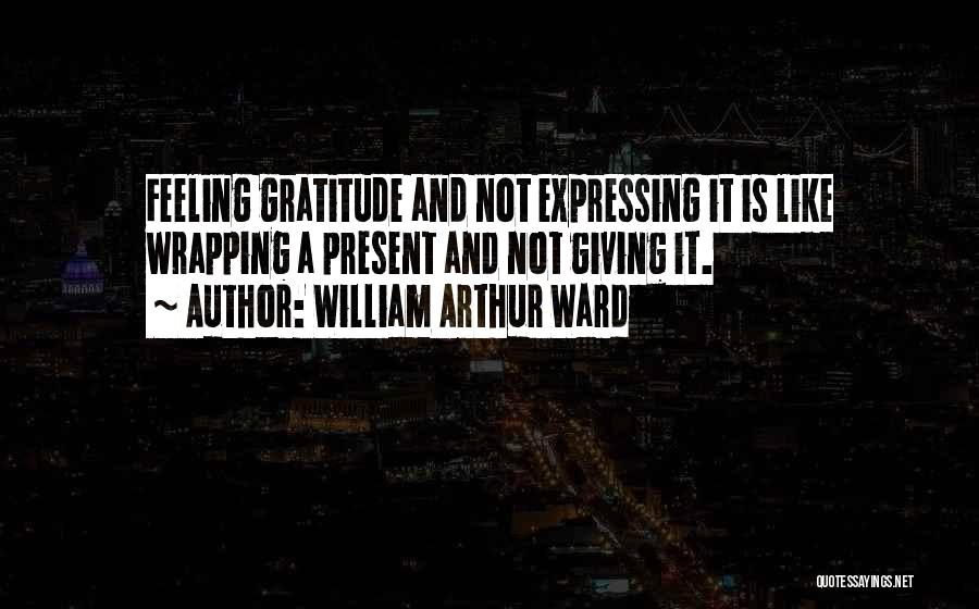 Arthur Ward Quotes By William Arthur Ward