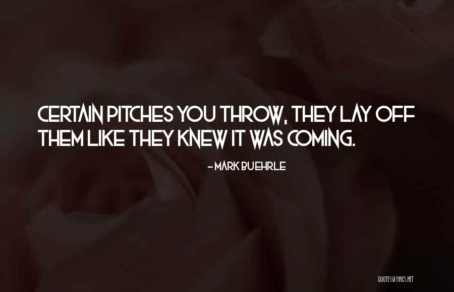 Arthur Waskow Quotes By Mark Buehrle Arthur Waskow Quotes By Mark Buehrle