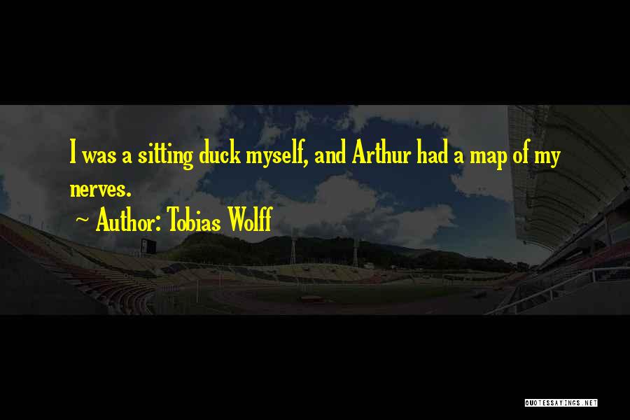 Arthur Wolff Quotes By Tobias Wolff