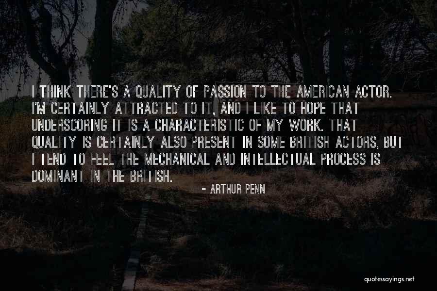 Arthur's Quotes By Arthur Penn Arthur's Quotes By Arthur Penn