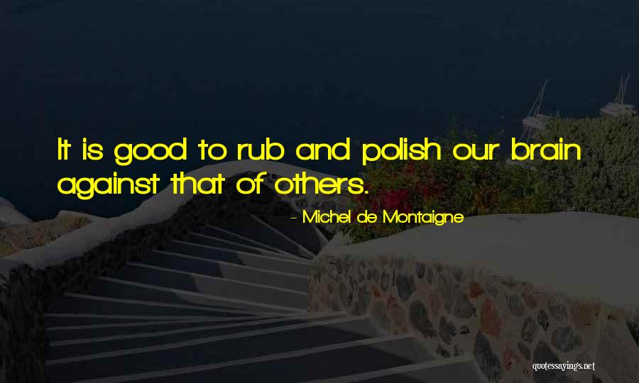 Artiaga Body Quotes By Michel De Montaigne Artiaga Body Quotes By Michel De Montaigne
