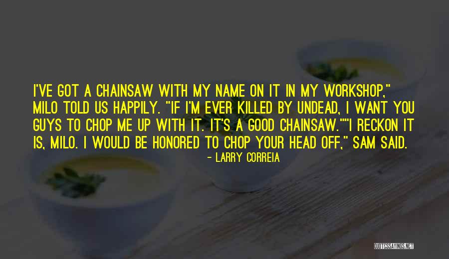 Artiano Quotes By Larry Correia Artiano Quotes By Larry Correia