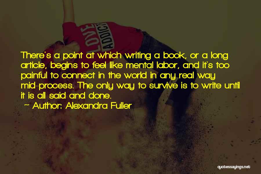 Article Writing Quotes By Alexandra Fuller