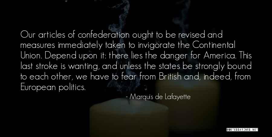 Articles Of Confederation Quotes By Marquis De Lafayette