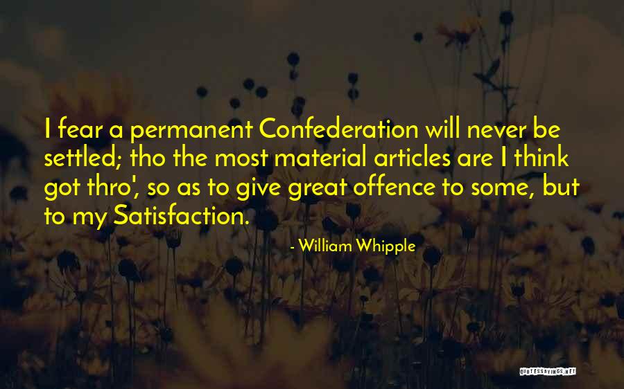 Articles Of Confederation Quotes By William Whipple