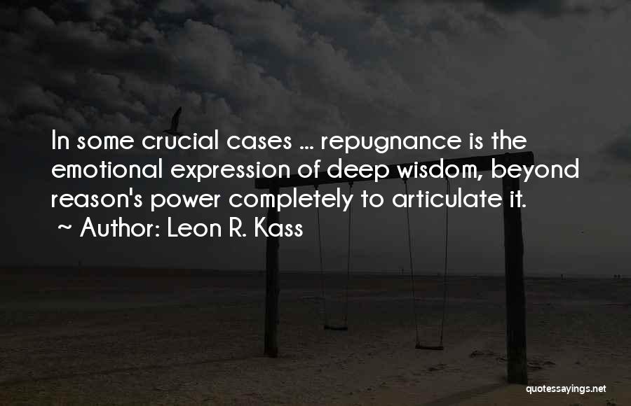 Articulate Quotes By Leon R. Kass