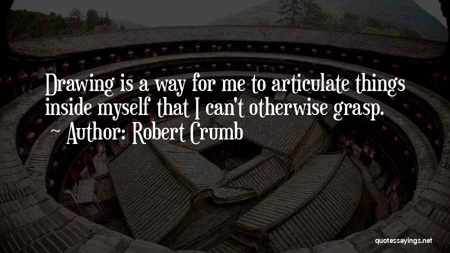 Articulate Quotes By Robert Crumb