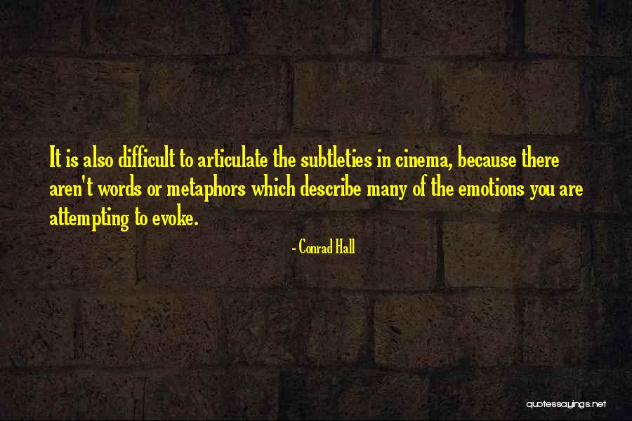 Articulate Words Quotes By Conrad Hall Articulate Words Quotes By Conrad Hall