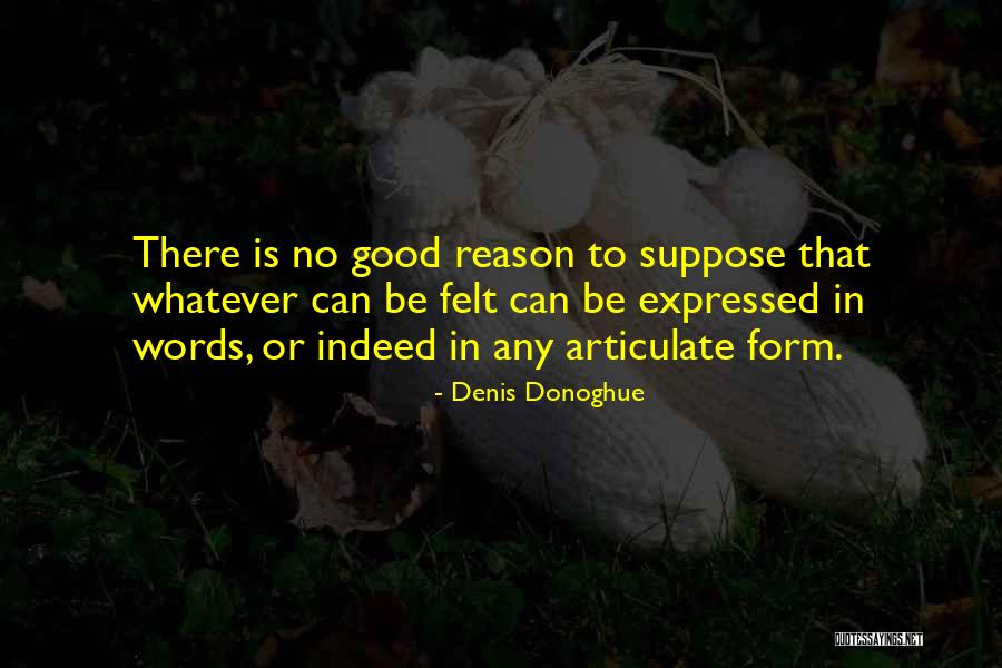 Articulate Words Quotes By Denis Donoghue Articulate Words Quotes By Denis Donoghue