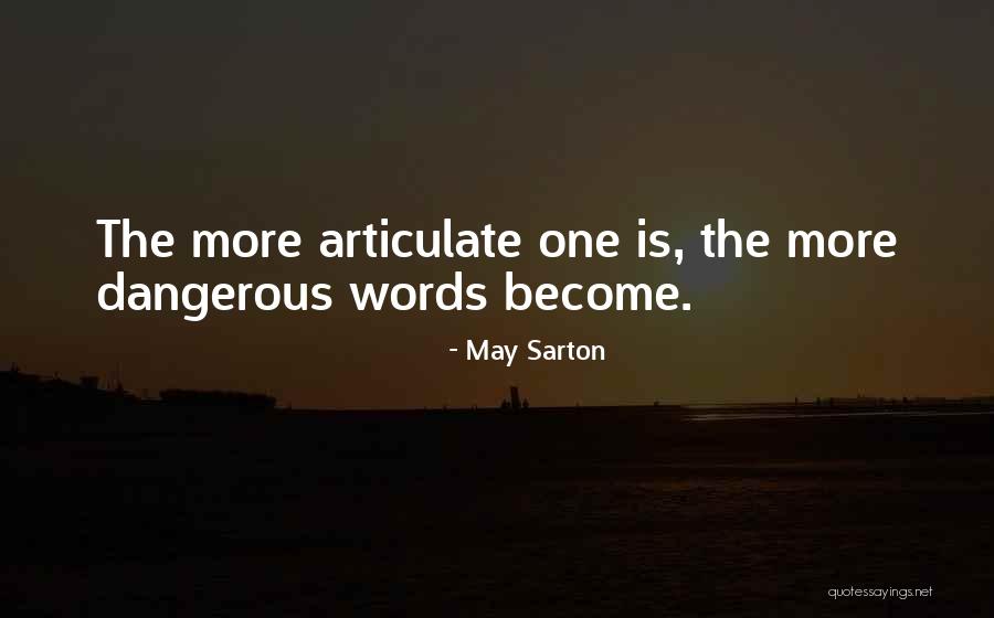 Articulate Words Quotes By May Sarton Articulate Words Quotes By May Sarton