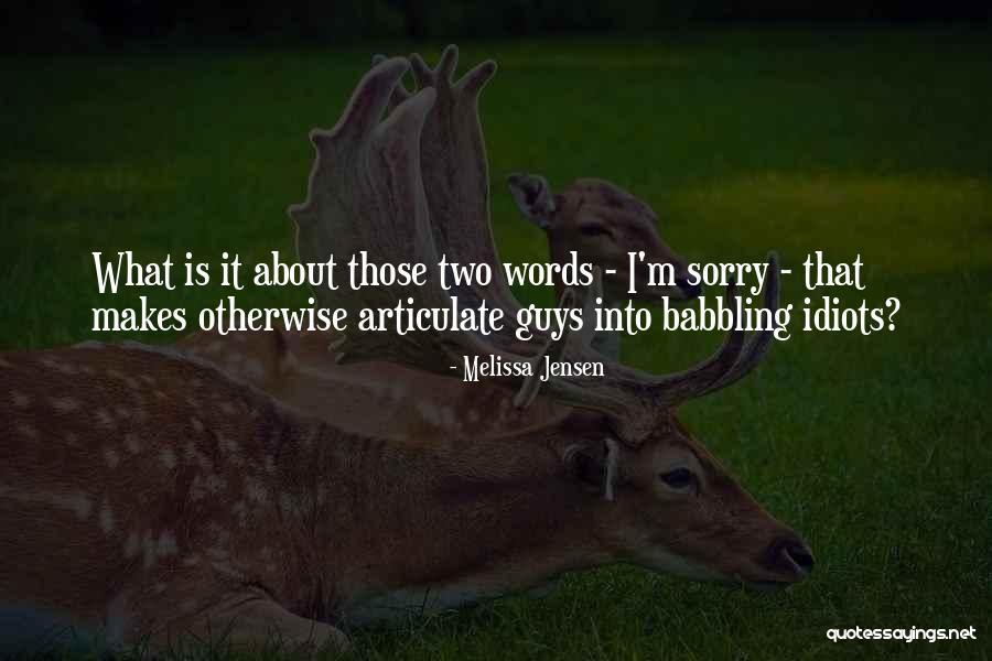 Articulate Words Quotes By Melissa Jensen Articulate Words Quotes By Melissa Jensen