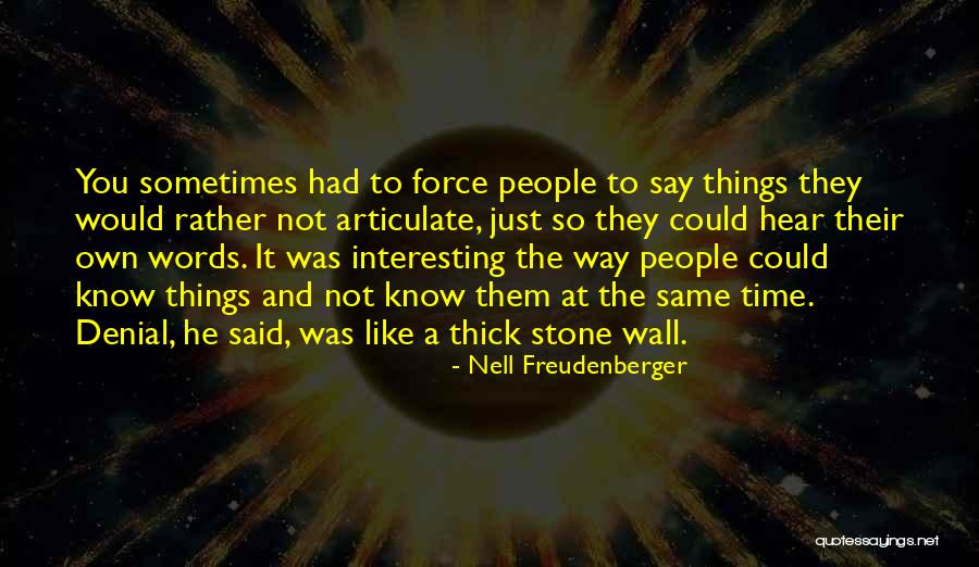 Articulate Words Quotes By Nell Freudenberger Articulate Words Quotes By Nell Freudenberger
