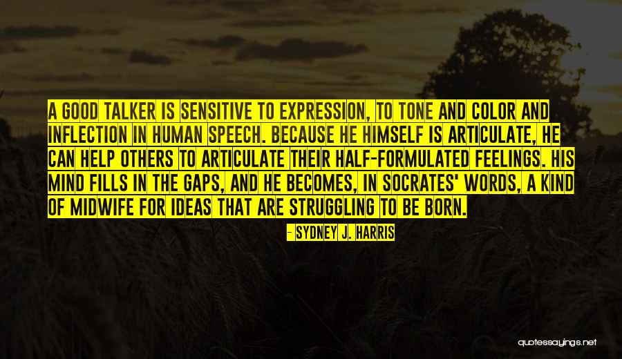 Articulate Words Quotes By Sydney J. Harris Articulate Words Quotes By Sydney J. Harris