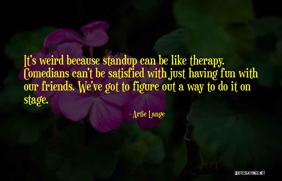 Artie Lange Quotes 734837 Artie Lange Quotes 734837