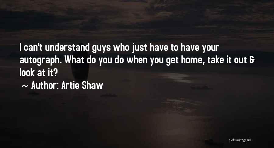 Artie Shaw Quotes 1310448