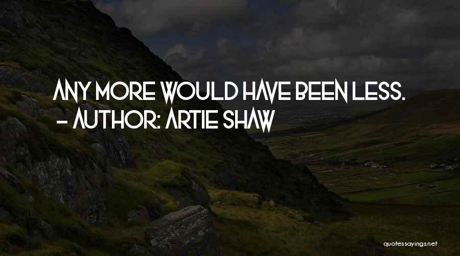 Artie Shaw Quotes 849200