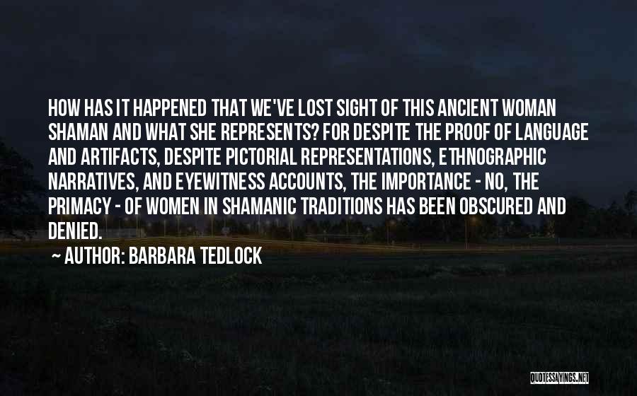 Artifacts Quotes By Barbara Tedlock