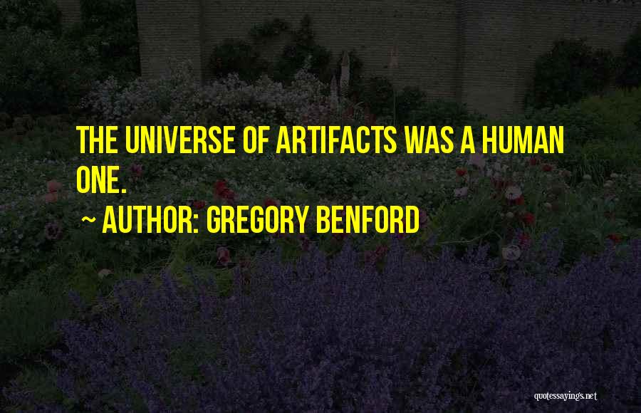 Artifacts Quotes By Gregory Benford