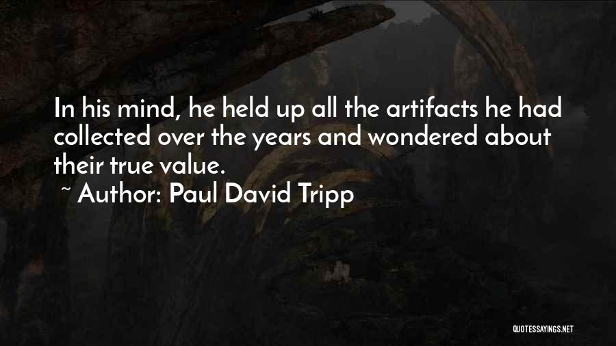 Artifacts Quotes By Paul David Tripp