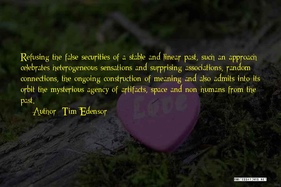 Artifacts Quotes By Tim Edensor