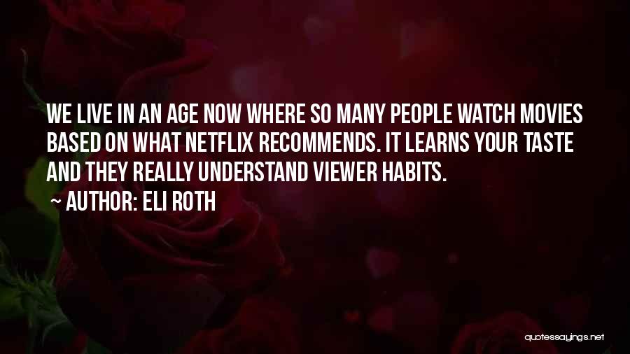 Artificial Consciousness Quotes By Eli Roth