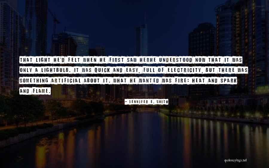 Artificial Electricity Quotes By Jennifer E. Smith Artificial Electricity Quotes By Jennifer E. Smith