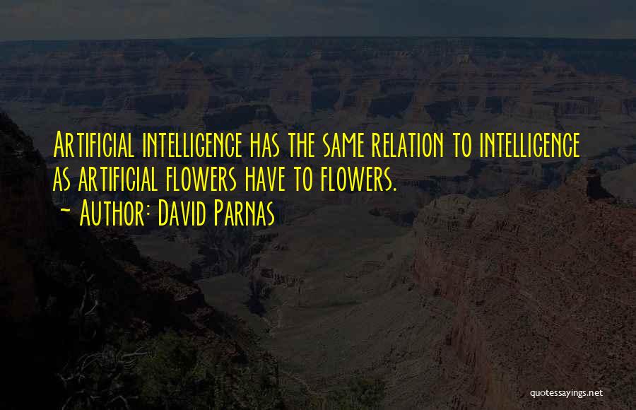 Artificial Flowers Quotes By David Parnas