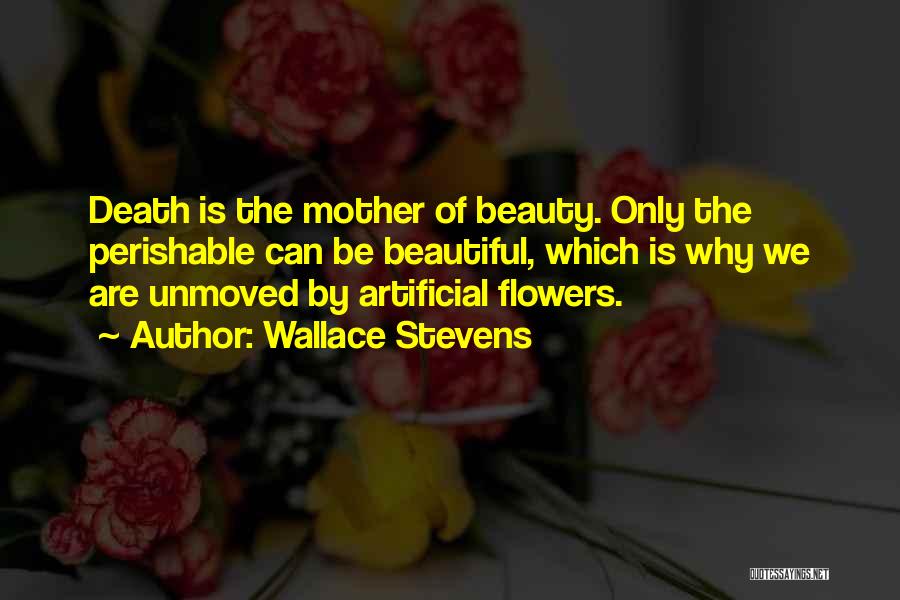 Artificial Flowers Quotes By Wallace Stevens