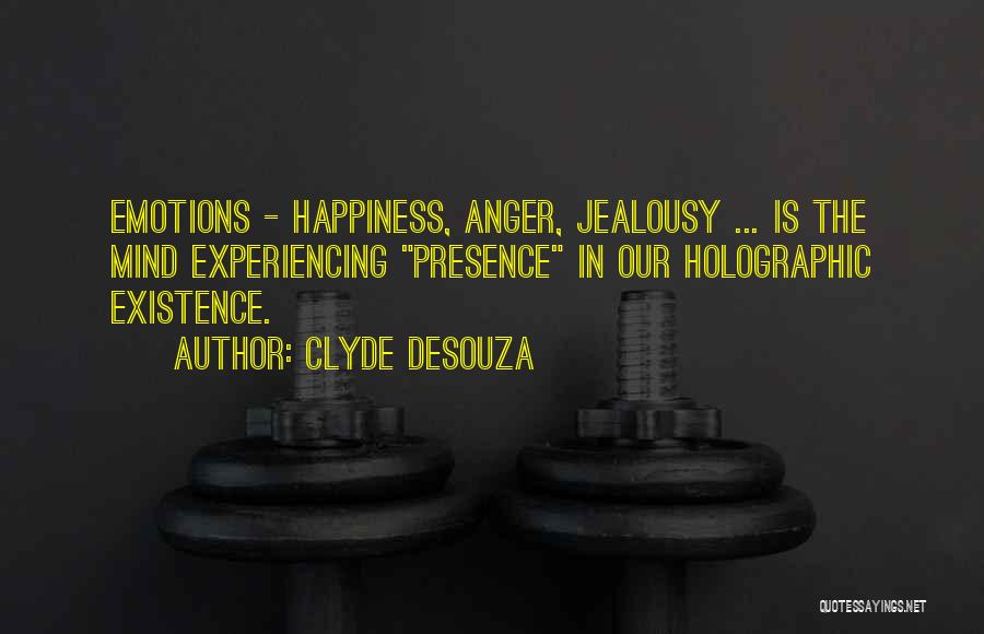 Artificial Happiness Quotes By Clyde DeSouza