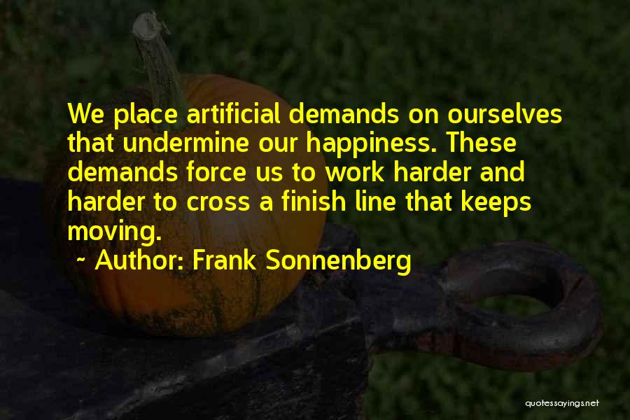 Artificial Happiness Quotes By Frank Sonnenberg