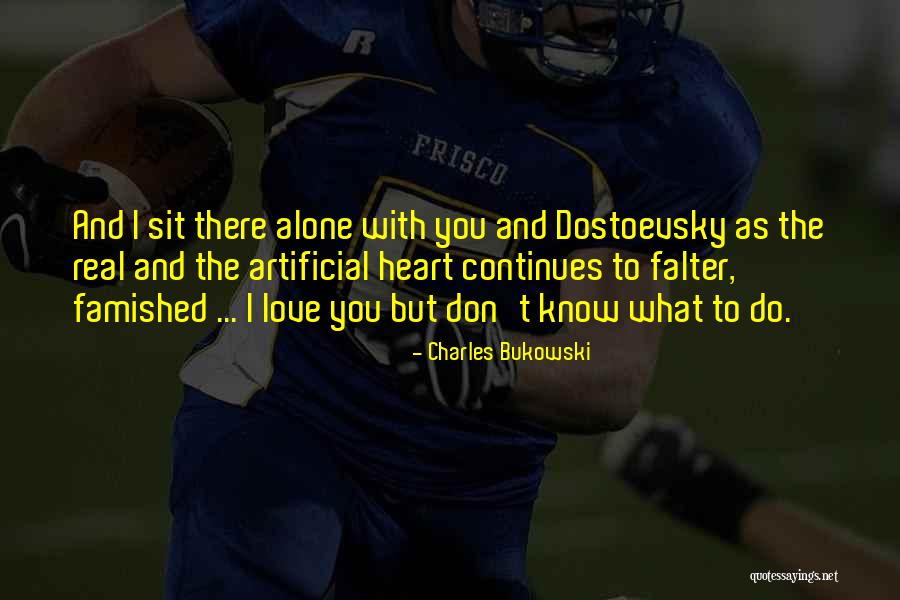 Artificial Heart Quotes By Charles Bukowski Artificial Heart Quotes By Charles Bukowski