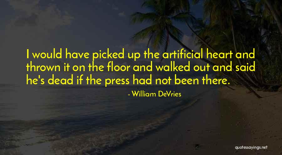 Artificial Heart Quotes By William DeVries Artificial Heart Quotes By William DeVries