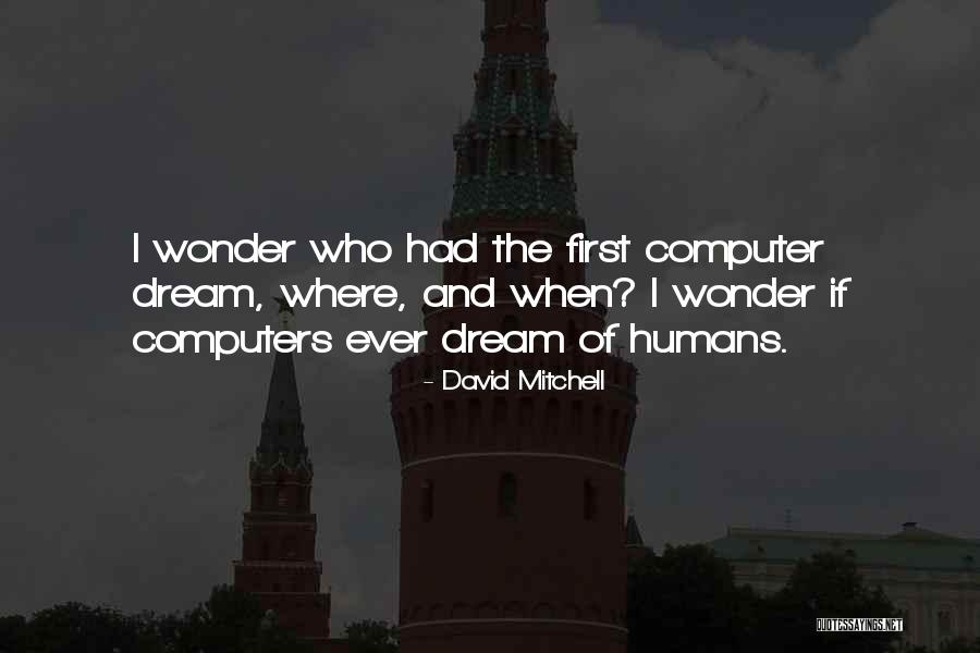 Artificial Intelligence Quotes By David Mitchell Artificial Intelligence Quotes By David Mitchell